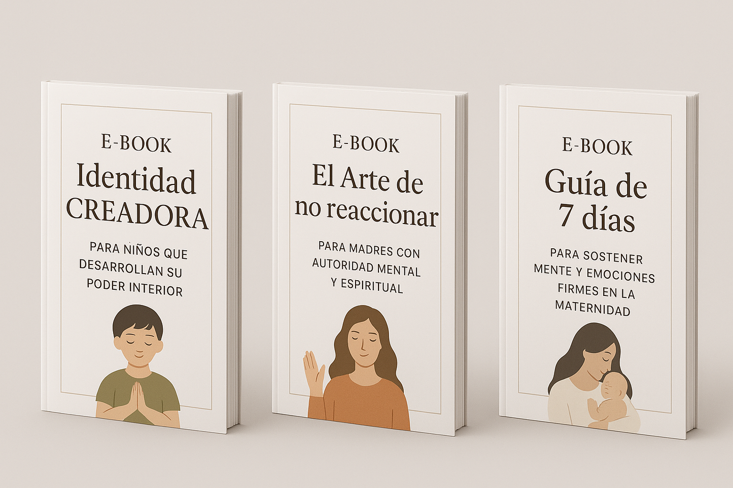 Pack de 3 E-BOOKs Identidad CREADORA:  Desarrolla poder mental en una maternidad consciente, hijos seguros y poder interior.